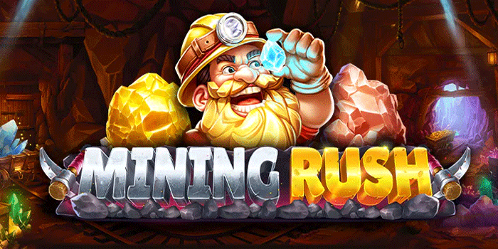 Trik Jitu Menang Slot Gacor Mining Rush dengan Instan