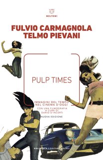 Fulvio Carmagnola, Telmo Pievani - Pulp times  (2018)