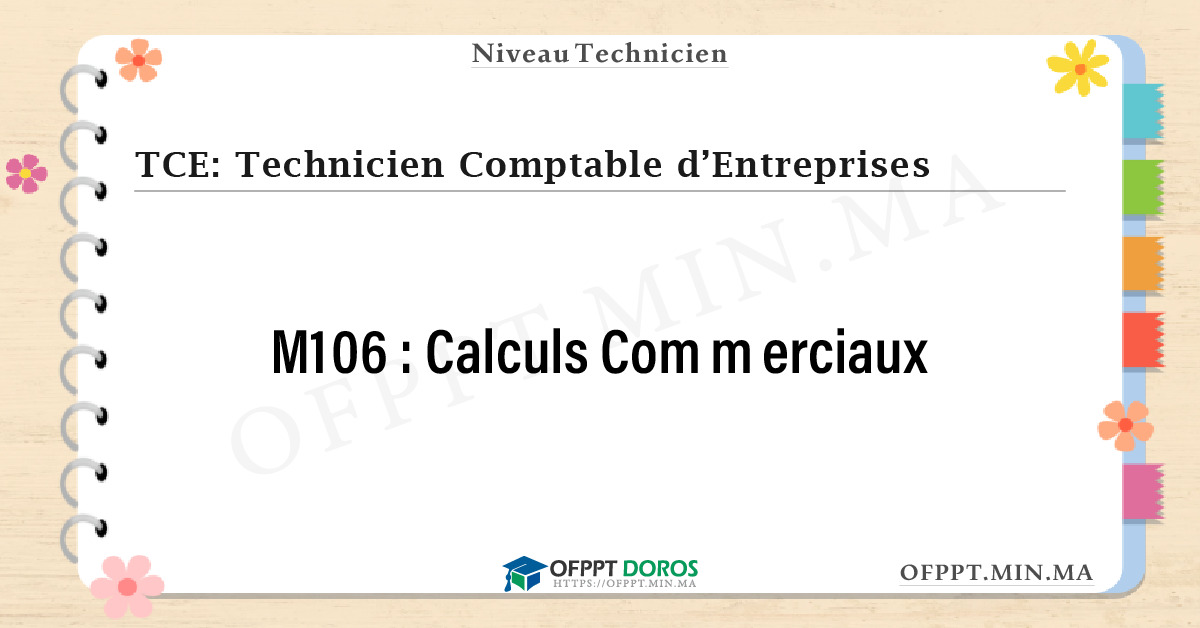 Sommaire détaillé du cours Calculs Commerciaux M106 OFPPT - Structure du module
