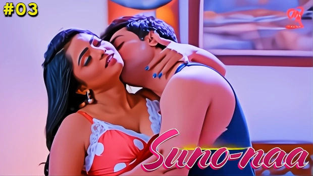 Suno Naa (2025) S01 E03 Hindi Hot Web Series MakhanPlus