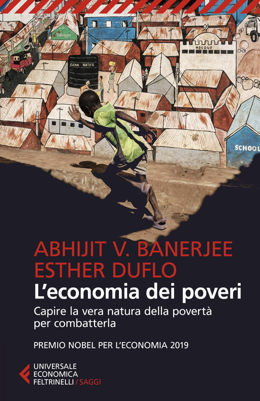 Abhijit Vinayak Banerjee, Esther Duflo - L'economia dei poveri (2020)