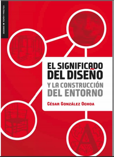 El significado del diseño y la construcción del entorno - César González Ochoa (PDF) [VS]