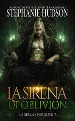 Stephanie Hudson – Le Sirene Perdute Vol. 7. La sirena di Oblivion (2026)