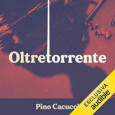 Pino Cacucci - Oltretorrente (2021) (mp3 - 128 kbps)