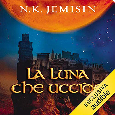 N. K. Jemisin - La luna che uccide (2020) (mp3 - 128 kbps)