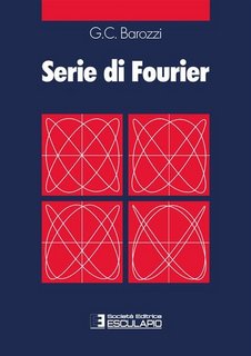 Giulio Cesare Barozzi - Serie di Fourier (2023)