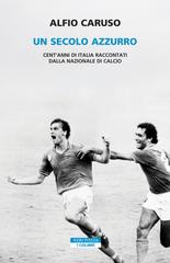 Alfio Caruso – Un secolo azzurro (2026)