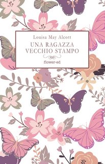 Louisa May Alcott - Una ragazza vecchio stampo (2023)