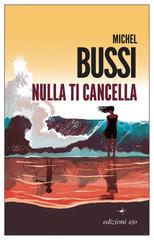Michel Bussi – Nulla ti cancella (2022)