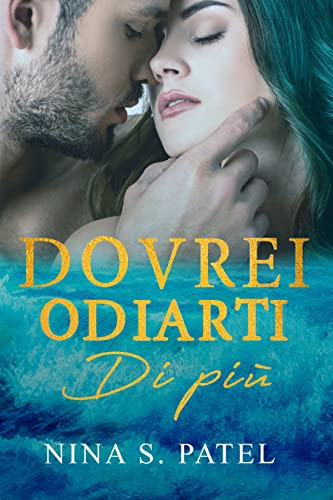 Nina S. Patel - Dovrei odiarti di più (2022)