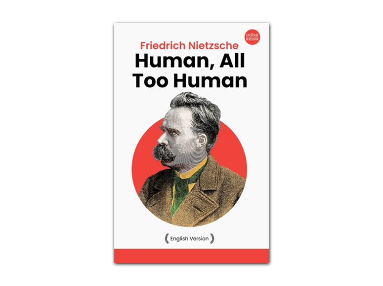 Buku Human, All Too Human | Ditulis oleh Friedrich Nietzsche | Penerbit Odise
