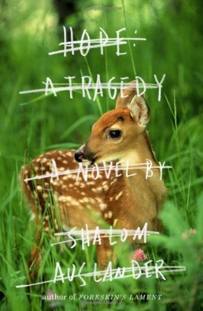 Thoughts on: Hope: A Tragedy by Shalom Auslander