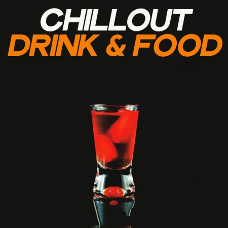 Various Artists - Chillout Drink & Food (Chillout Music Selection Aperitif & Long Drink) (2020)