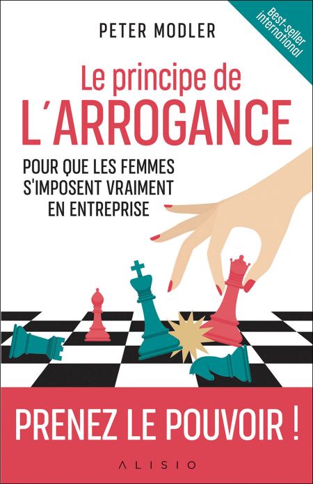 principe-de-l-arrogance-Pour-que-les-femmes-s-imposent-vraiment-en-entreprise-Le-Peter-Modler.jpg