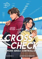 Alessia I., Vanessa Sobrero – The Cross Check. Amore senza controllo (2026)