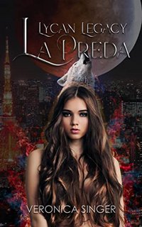 Veronica Singer - Lycan Legacy.  La Preda (2022)