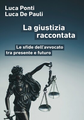 Luca Ponti, Luca De Pauli - La giustizia raccontata (2025)