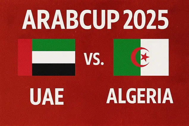 مواجهة الإمارات والجزائر في كأس العرب 2025