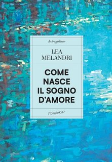 Lea Melandri - Come nasce il sogno d'amore (2023)