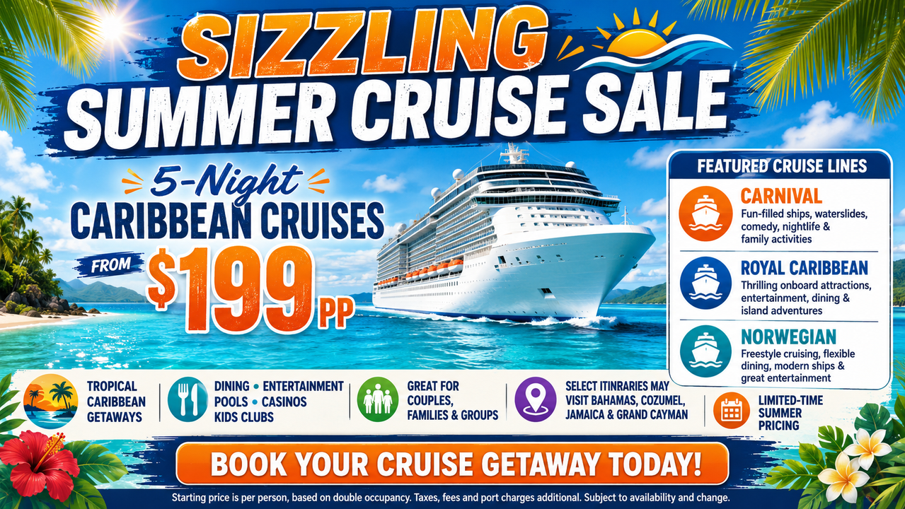 Sizzling Summer Cruise Sale featuring five-night Caribbean cruises from $199 per person