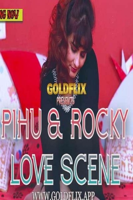 18+ Pihu and Rocky Love Scene (2021) GoldFlix Hindi Short Film 100MB Dwonload