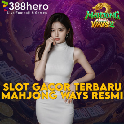 388HERO: Situs Slot Gacor Inovasi Terbaru Mahjong Ways Paling Resmi 2025