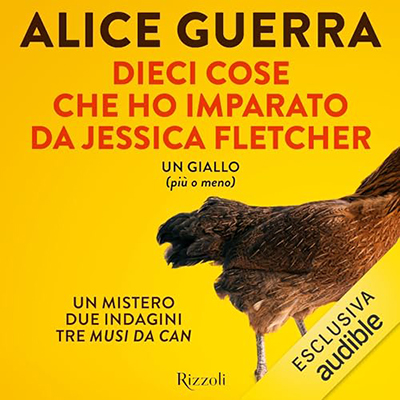 Alice Guerra - Dieci cose che ho imparato da Jessica Fletcher꞉ Un mistero. Due indagini. Tre musi da can. Un giallo (più o meno) (2024) (mp3 - 128 kbps)