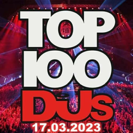 VA - Top 100 DJs Chart 17.03.2023