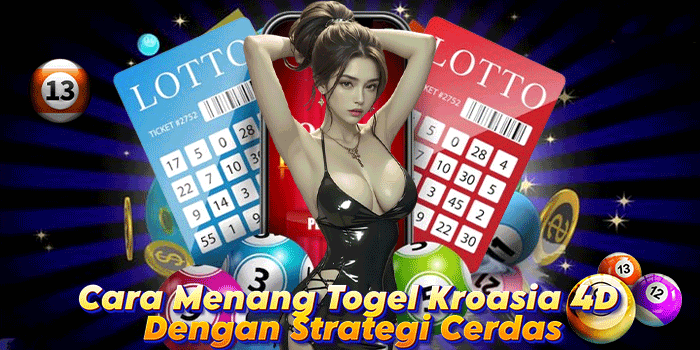 Cara Menang Togel Kroasia 4D Dengan Strategi Cerdas