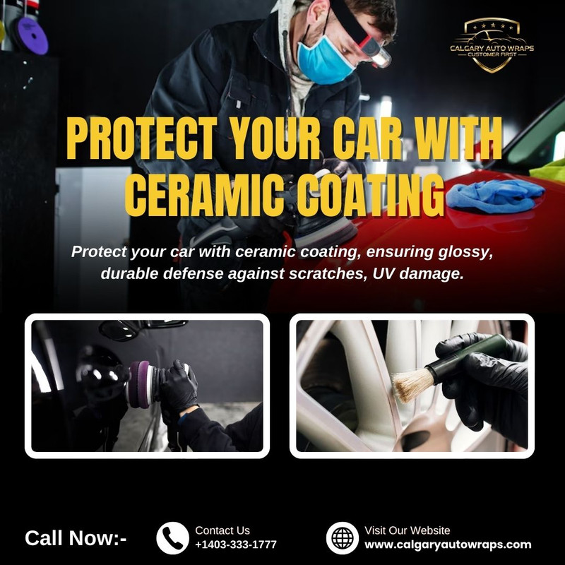 Protect Your Car with Ceramic Coating Calgaryautowraps