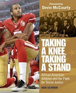 Taking a Knee, Taking a Stand African American Athletes and the Fight for Social Justice