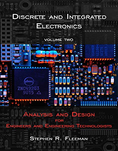 Discrete and Integrated Electronics Volume Two   Analysis and Design for Engineers and Engineering Technologists