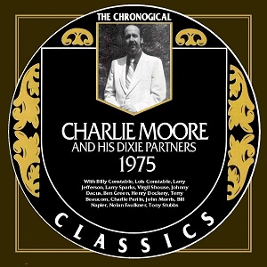 +  Warped Albums - NEW (not Harlan) - Page 11 Charlie-Moore-The-Chronogical-Classics-1975-Warped-7548