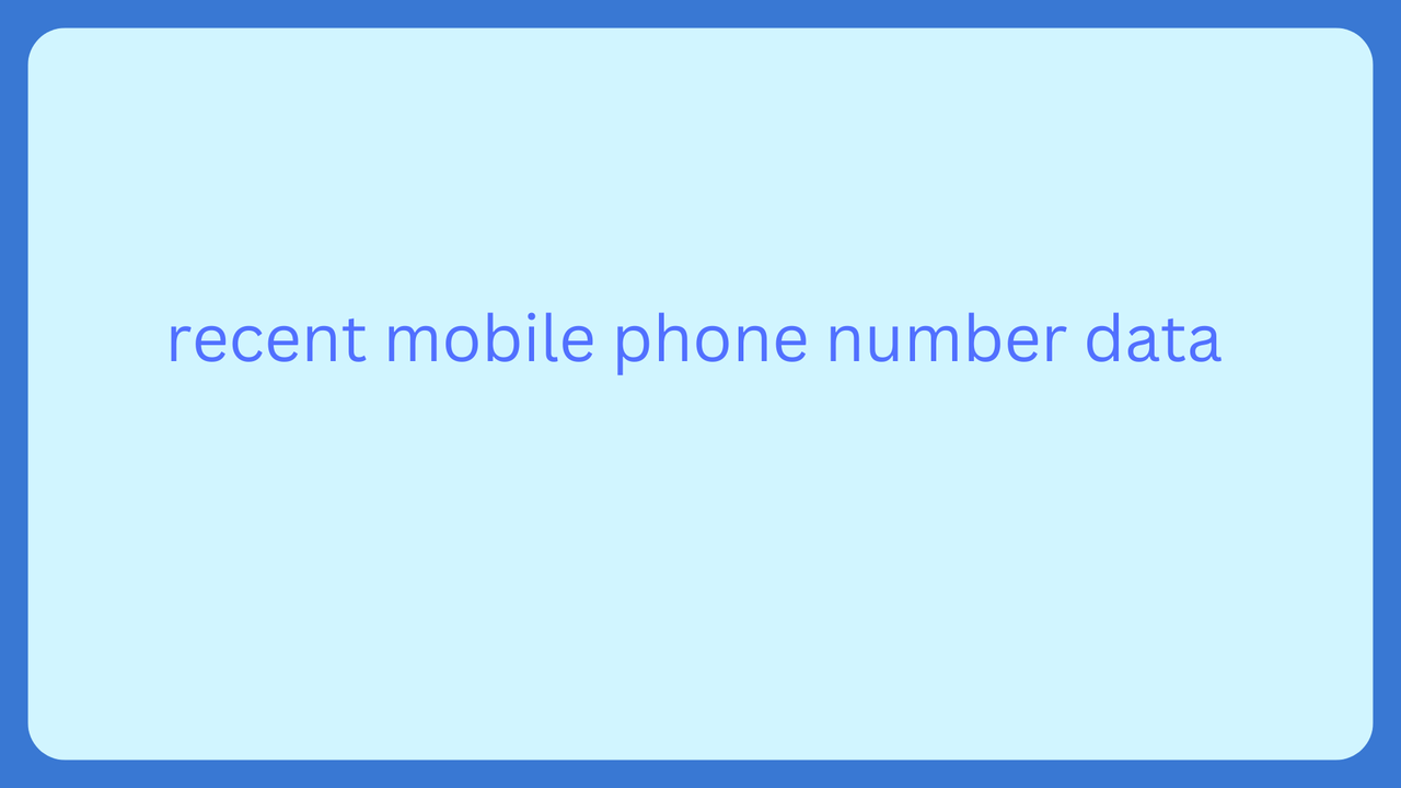 https://i.postimg.cc/nhjGB2q5/recent-mobile-phone-number-data.png