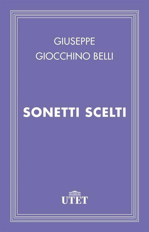Giuseppe Gioachino Belli  - Sonetti scelti (2013)