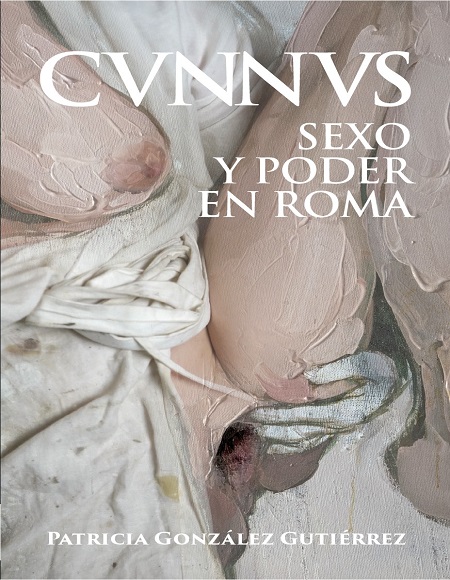 Cunnus. Sexo y poder en Roma - Patricia González Gutiérrez (Multiformato) [VS]