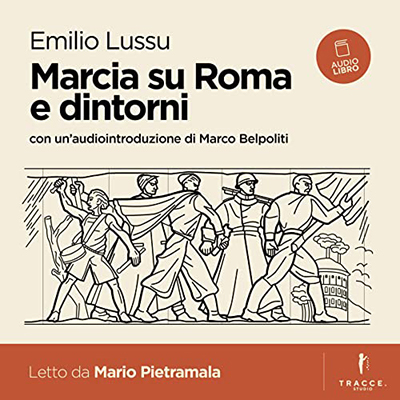 Emilio Lussu - Marcia su Roma e dintorni (2022) (mp3 - 128 kbps)