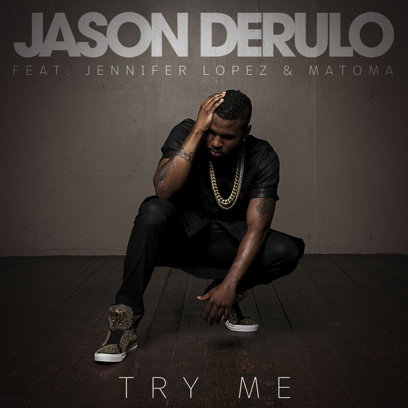 Jason Derulo&JLo& Matoma-Try Me-front