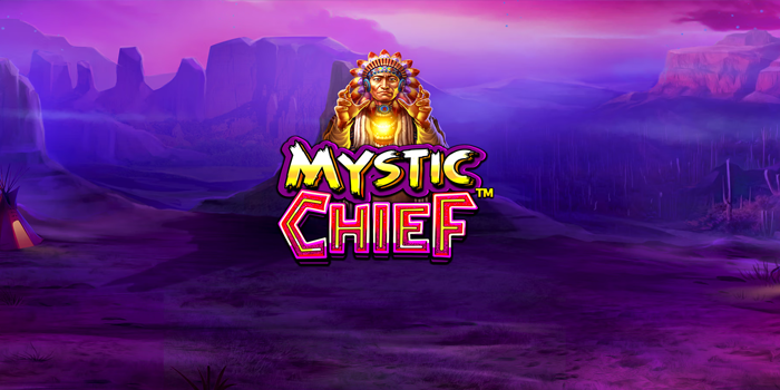 Cara Cerdas Untuk Menang Jackpot Besar di Slot Mystic Chief