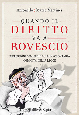 Antonello Martinez, Marco Martinez – Quando il diritto va a rovescio (2013)