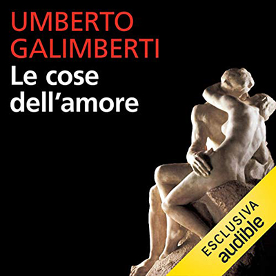 Umberto Galimberti - Le cose dell'amore꞉ Opere XV (2021) (mp3 - 128 kbps)