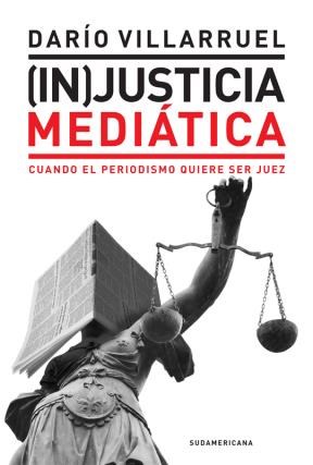 INJUSTICIA MEDIÀTICA, DARIO VILLARRUEL