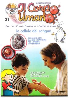 Esplorando il corpo umano N. 31 - Le cellule del sangue