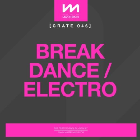 VA - Mastermix Crate 046: Break Dance - Electro (2022)