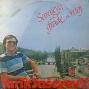 Tarik Jasarevic 1984 - Sarajevo grade moj Prednja