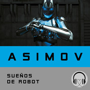 Sue os de robot - Sueños de robot - Robots 2 - Isaac Asimov