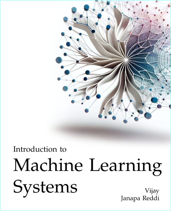 Machine Learning Systems Principles And Practices (2025) (Vijay Janapa Reddi)