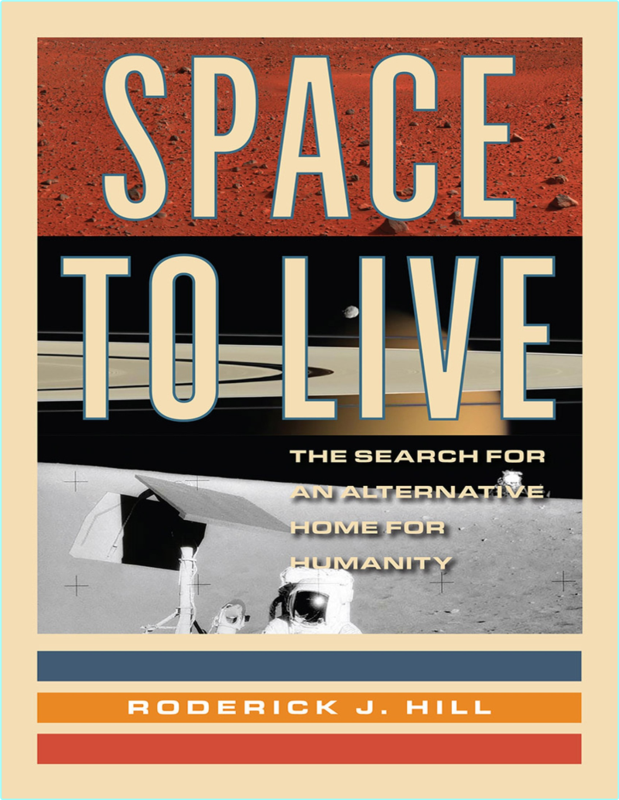 Hill R Space To Live The Search For An Alternative Home For Humanity 2025