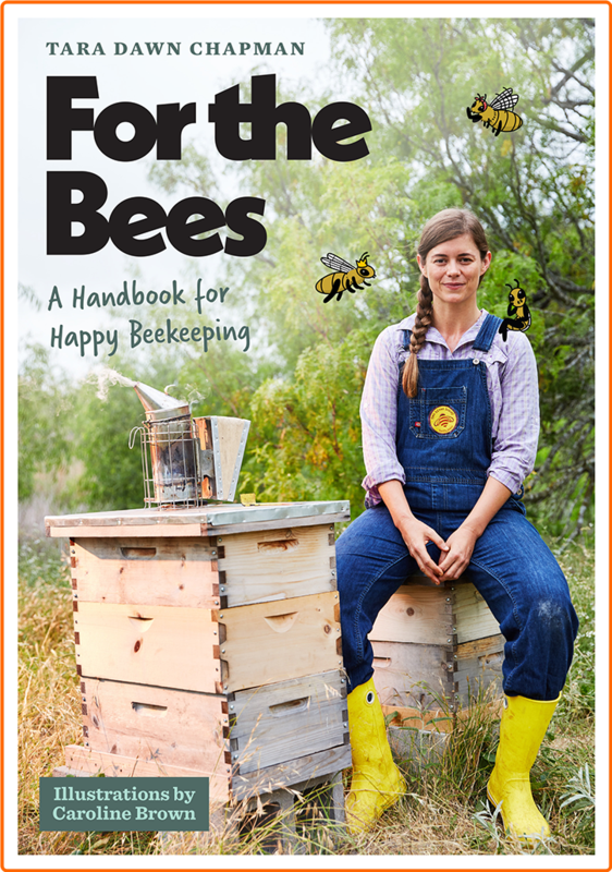 For The Bees A Handbook For Happy Beekeeping