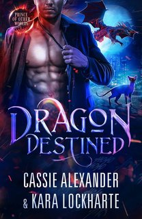Cassie Alexander - Il principe drago degli altri mondi Vol. 2. Dragon Destined (2024)